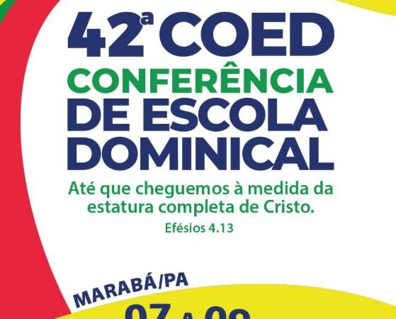 MARABÁ: 42ª Conferência de Escola Dominical reunirá educadores e líderes cristãos entre os dias 7 e 9 de agosto